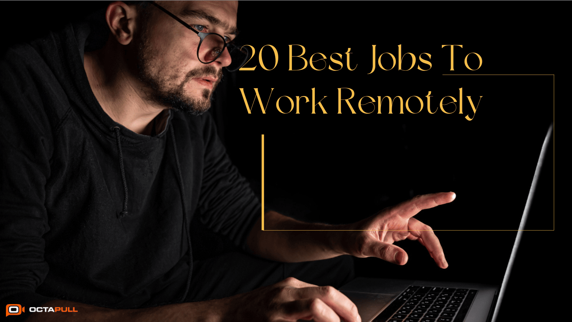 20 Best Jobs To Work Remotely OCTAPULL