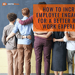 How to Increase Employee Engagement for a Better Remote Work Experience